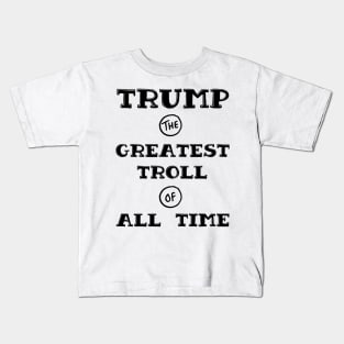Trump - Greatest Troll of All Time Black Print Kids T-Shirt